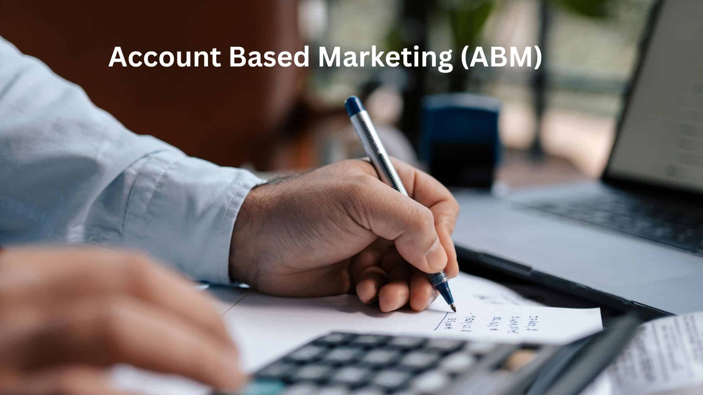 Account Based Marketing (ABM): A Guide for B2B