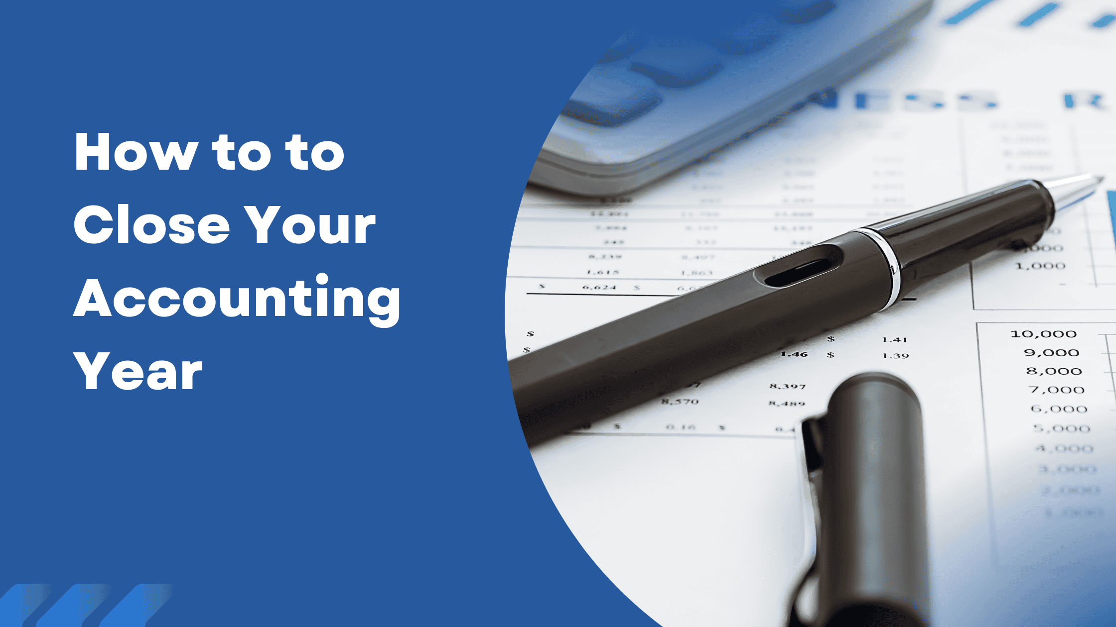 6 Steps to Close Your Accounting Year