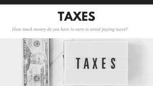 How much money do you have to earn to avoid paying taxes?